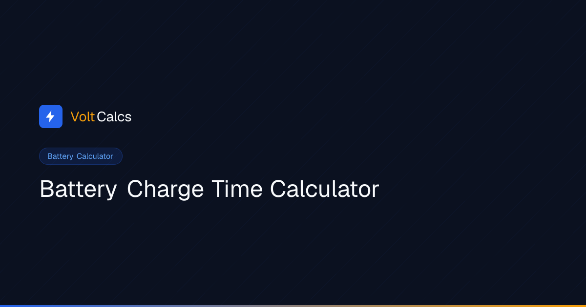 Battery Charge Time Calculator — Ah, Amps & Loss | VoltCalcs