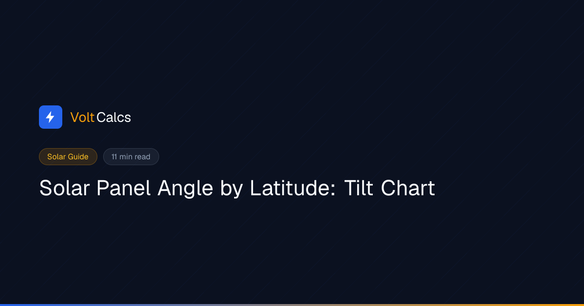Solar Panel Angle by Latitude: Tilt Chart | VoltCalcs