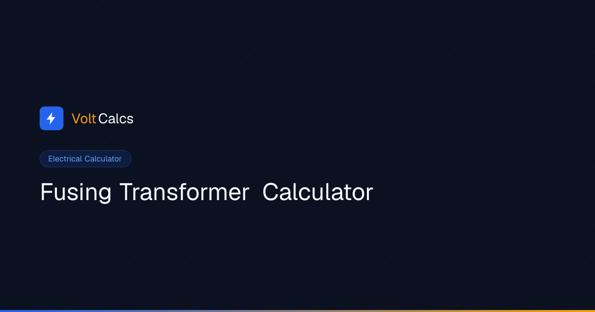 Transformer Fusing Calculator — NEC 450.3 Sizing | VoltCalcs